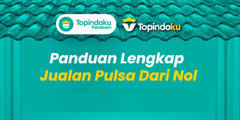 Panduan Jualan Pulsa Murah Online Tanpa Modal Aplikasi Topindoku